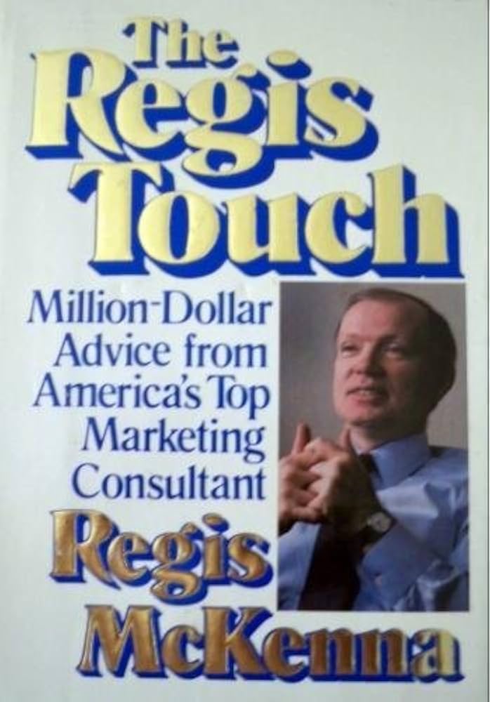 The Regis Touch by Regis McKenna