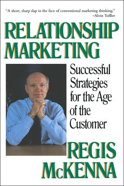 Relationship Marketing by Regis McKenna
